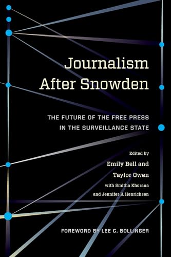 Stock image for Journalism after Snowden : The Future of the Free Press in the Surveillance State for sale by Better World Books