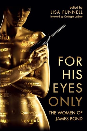 Beispielbild fr For His Eyes Only: The Women of James Bond zum Verkauf von Books From California