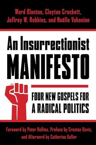 9780231176231: An Insurrectionist Manifesto: Four New Gospels for a Radical Politics (Insurrections: Critical Studies in Religion, Politics, and Culture)