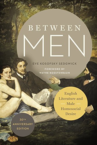 Imagen de archivo de Between Men: English Literature and Male Homosocial Desire (Gender and Culture Series) a la venta por AwesomeBooks