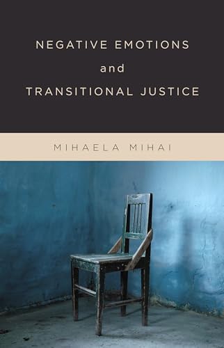 Stock image for Negative Emotions and Transitional Justice for sale by Midtown Scholar Bookstore