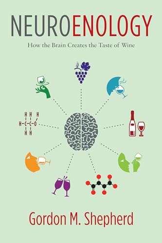 Stock image for Neuroenology: How the Brain Creates the Taste of Wine for sale by GF Books, Inc.