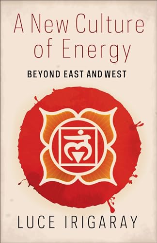 Stock image for A New Culture of Energy: Beyond East and West for sale by A Team Books