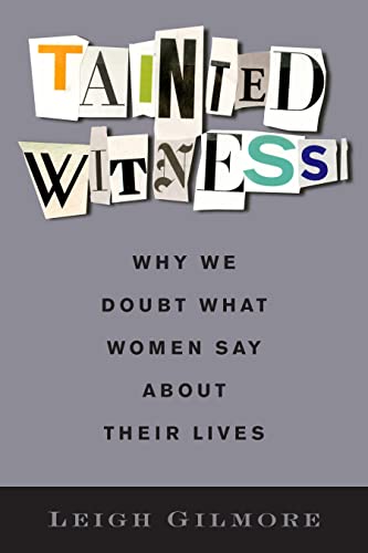 Imagen de archivo de Tainted Witness: Why We Doubt What Women Say About Their Lives (Gender and Culture Series) a la venta por SecondSale