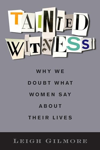 Stock image for Tainted Witness: Why We Doubt What Women Say About Their Lives (Gender and Culture Series) for sale by HPB-Red