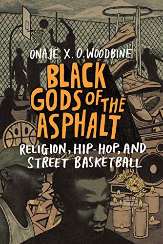 Beispielbild fr Black Gods of the Asphalt : Religion, Hip-Hop, and Street Basketball zum Verkauf von Better World Books