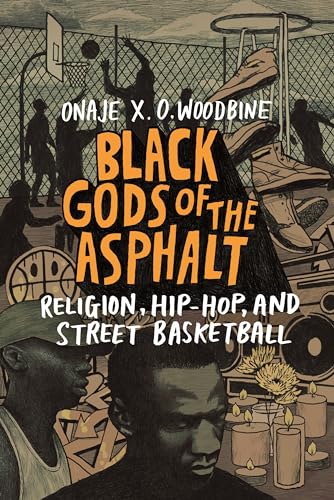 Beispielbild fr Black Gods of the Asphalt: Religion, Hip-Hop, and Street Basketball zum Verkauf von ThriftBooks-Atlanta