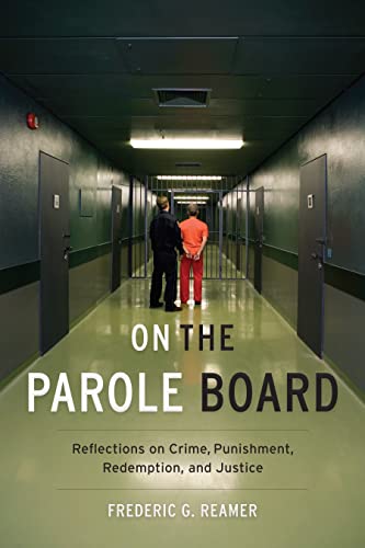 9780231177320: On the Parole Board: Reflections on Crime, Punishment, Redemption, and Justice