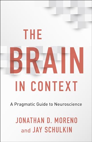 Imagen de archivo de The Brain in Context: A Pragmatic Guide to Neuroscience a la venta por GF Books, Inc.