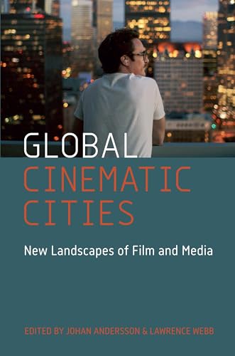 Stock image for Global Cinematic Cities: New Landscapes of Film & Media for sale by Powell's Bookstores Chicago, ABAA