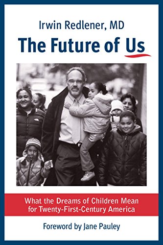 Stock image for The Future of Us: What the Dreams of Children Mean for Twenty-First-Century America for sale by Irish Booksellers