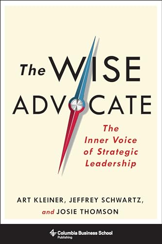 Beispielbild fr The Wise Advocate: The Inner Voice of Strategic Leadership (Columbia Business School Publishing) zum Verkauf von Save With Sam