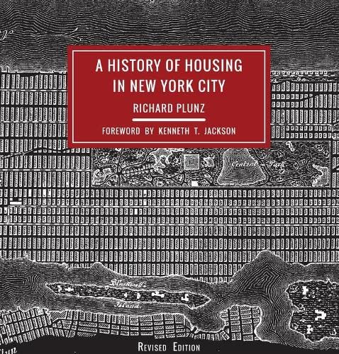 9780231178341: A History of Housing in New York City (Columbia History of Urban Life)