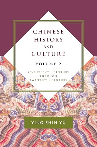 9780231178600: Chinese History and Culture: Seventeenth Century Through Twentieth Century: Seventeenth Century Through Twentieth Century, Volume 2