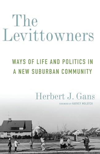 Stock image for The Levittowners: Ways of Life and Politics in a New Suburban Community (Legacy Editions) for sale by Textbooks_Source