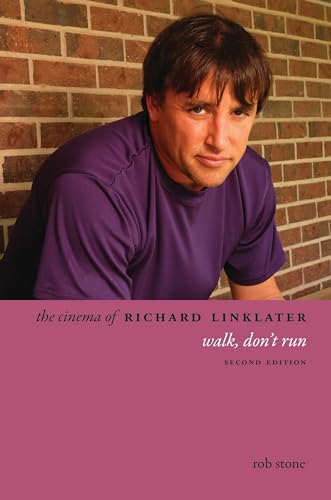Stock image for The Cinema of Richard Linklater: Walk, Don't Run (Directors' Cuts) for sale by Midtown Scholar Bookstore