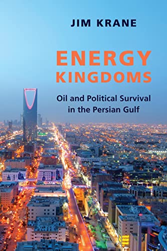 Stock image for Energy Kingdoms : Oil and Political Survival in the Persian Gulf for sale by Better World Books