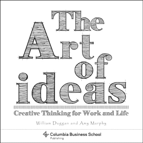 Imagen de archivo de The Art of Ideas: Creative Thinking for Work and Life (Columbia Business School Publishing) a la venta por BooksRun
