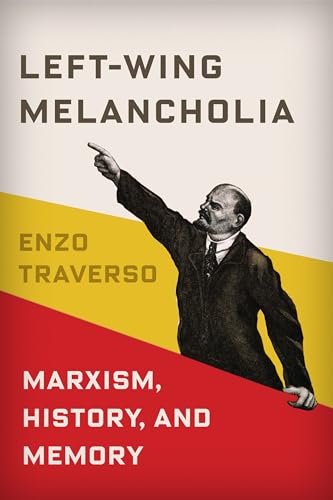 Beispielbild fr Left-Wing Melancholia: Marxism, History, and Memory (New Directions in Critical Theory, 17) zum Verkauf von HPB-Emerald