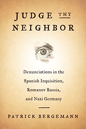 Stock image for Judge Thy Neighbor: Denunciations in the Spanish Inquisition, Romanov Russia, and Nazi Germany (The Middle Range Series) for sale by Chiron Media