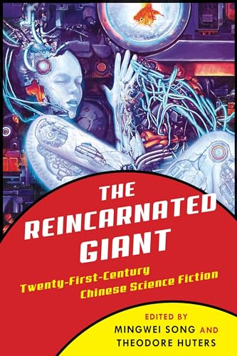 9780231180238: The Reincarnated Giant: An Anthology of Twenty-First-Century Chinese Science Fiction