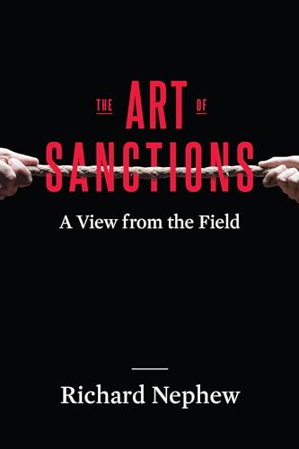 Imagen de archivo de The Art of Sanctions: A View from the Field (Center on Global Energy Policy Series) a la venta por Midtown Scholar Bookstore