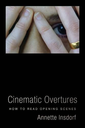 Beispielbild fr Cinematic Overtures: How to Read Opening Scenes (Leonard Hastings Schoff Lectures) zum Verkauf von St Vincent de Paul of Lane County