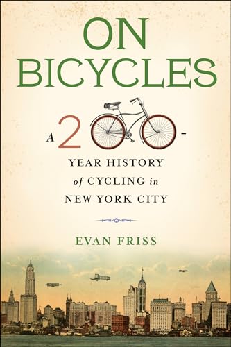 

On Bicycles: A 200-Year History of Cycling in New York City