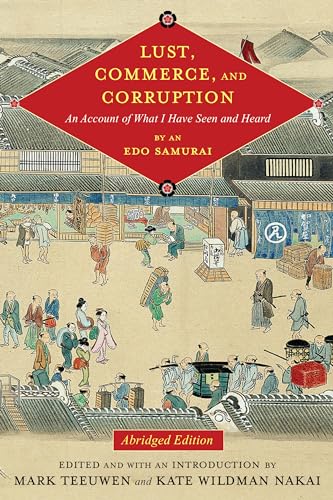 9780231182775: Lust, Commerce, and Corruption: An Account of What I Have Seen and Heard, by an Edo Samurai