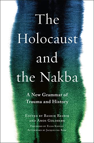 Stock image for The Holocaust and the Nakba A New Grammar of Trauma and History for sale by Revaluation Books