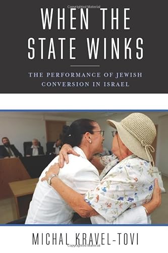 9780231183253: When the State Winks: The Performance of Jewish Conversion in Israel: 5