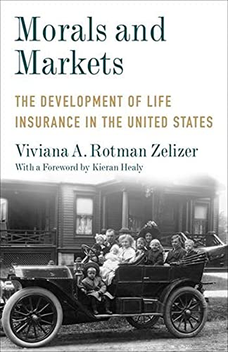Beispielbild fr Morals and Markets: The Development of Life Insurance in the United States (Legacy Editions) zum Verkauf von Midtown Scholar Bookstore