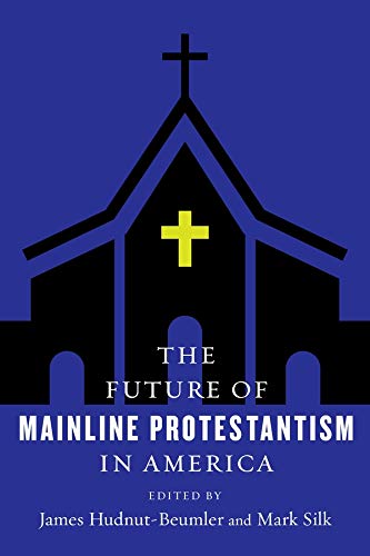 Beispielbild fr The Future of Mainline Protestantism in America zum Verkauf von Buchpark