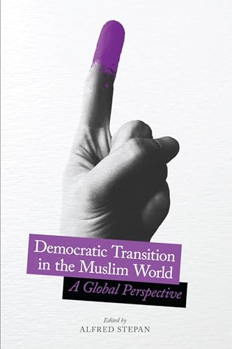 Beispielbild fr Democratic Transition in the Muslim World: A Global Perspective (Religion, Culture, and Public Life, 35) zum Verkauf von SecondSale