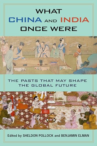 9780231184717: What China and India Once Were: The Pasts That May Shape the Global Future