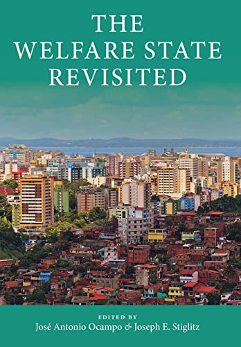 Stock image for The Welfare State Revisited (Initiative for Policy Dialogue at Columbia: Challenges in Development and Globalization) for sale by Midtown Scholar Bookstore