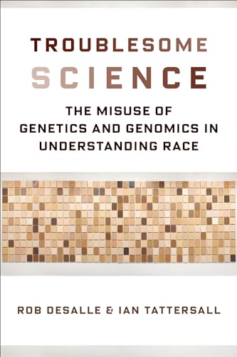 Stock image for Troublesome Science: The Misuse of Genetics and Genomics in Understanding Race for sale by ThriftBooks-Atlanta