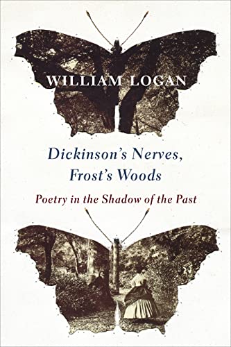 Stock image for Dickinson's Nerves, Frost's Woods : Poetry in the Shadow of the Past for sale by Better World Books