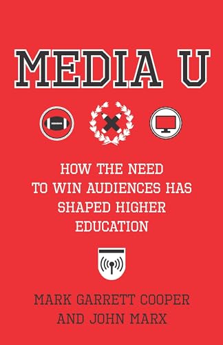 Beispielbild fr Media U: How the Need to Win Audiences Has Shaped Higher Education zum Verkauf von ThriftBooks-Atlanta