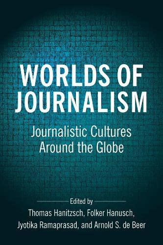 Imagen de archivo de Worlds of Journalism: Journalistic Cultures Around the Globe (Reuters Institute Global Journalism Series) a la venta por Midtown Scholar Bookstore