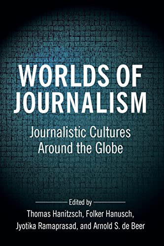 9780231186438: Worlds of Journalism: Journalistic Cultures Around the Globe (Reuters Institute Global Journalism Series)