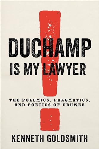 Beispielbild fr Duchamp Is My Lawyer: The Polemics, Pragmatics, and Poetics of UbuWeb zum Verkauf von BooksRun