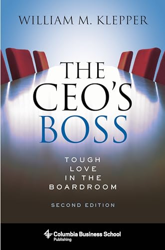 Beispielbild fr The CEOs Boss: Tough Love in the Boardroom (Columbia Business School Publishing) zum Verkauf von Books-FYI, Inc.