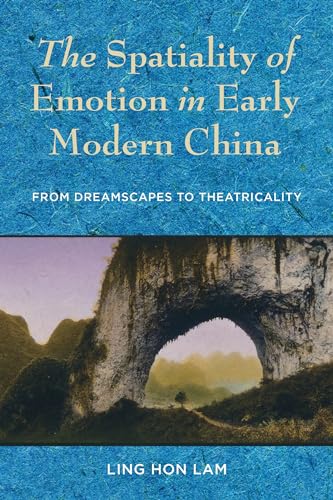  Ling Hon Lam, The Spatiality of Emotion in Early Modern China