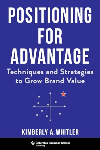 Stock image for Positioning for Advantage: Techniques and Strategies to Grow Brand Value for sale by Save With Sam