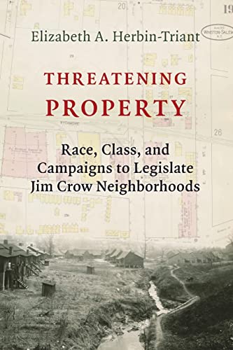 Imagen de archivo de Threatening Property: Race, Class, and Campaigns to Legislate Jim Crow Neighborhoods a la venta por ThriftBooks-Dallas