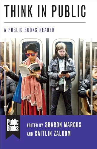 Beispielbild fr Think in Public: A Public Books Reader zum Verkauf von medimops