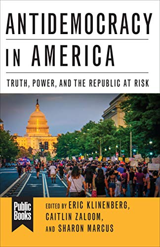 Beispielbild fr Antidemocracy in America: Truth, Power, and the Republic at Risk zum Verkauf von ThriftBooks-Dallas