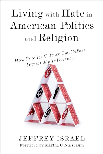 Beispielbild fr Living with Hate in American Politics and Religion: How Popular Culture Can Defuse Intractable Differences zum Verkauf von SecondSale