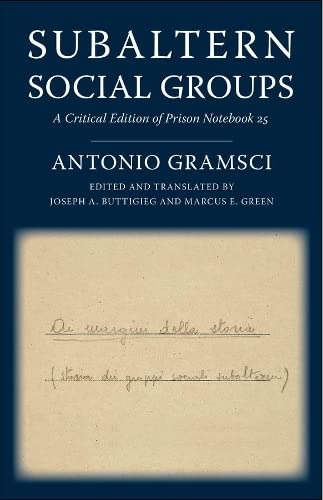 Beispielbild fr Subaltern Social Groups : A Critical Edition of Prison Notebook 25 zum Verkauf von Better World Books